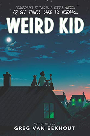 Weird Kid | van Eekhout, Greg