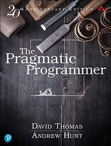 The Pragmatic Programmer: Your Journey To Mastery, 20th Anniversary Edition (2nd Edition) | Thomas, David;Hunt, Andrew