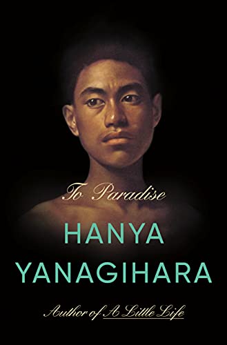 To Paradise: A Novel | Yanagihara, Hanya