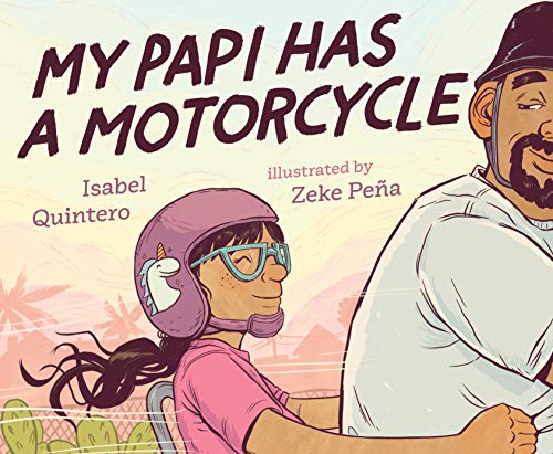 My Papi Has a Motorcycle | Quintero, Isabel