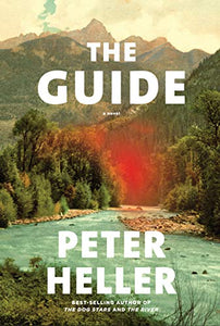 The Guide: A novel | Heller, Peter
