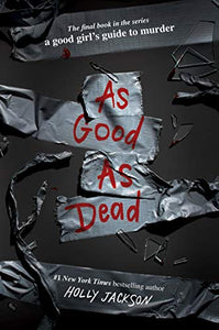 As Good As Dead: The Finale to A Good Girl's Guide to Murder | Jackson, Holly