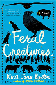 Feral Creatures | Buxton, Kira Jane