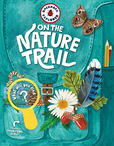 Backpack Explorer: On the Nature Trail: What Will You Find? | Editors of Storey Publishing