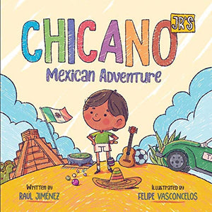Chicano Jr's Mexican Adventure (Chicano Junior) | Vasconcelos, Felipe; Jimenez, Raul