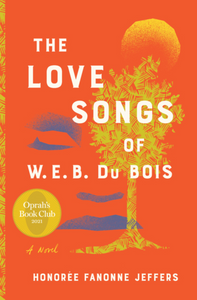 The Love Songs of W.E.B. Du Bois: A Novel | Jeffers, Honoree Fanonne